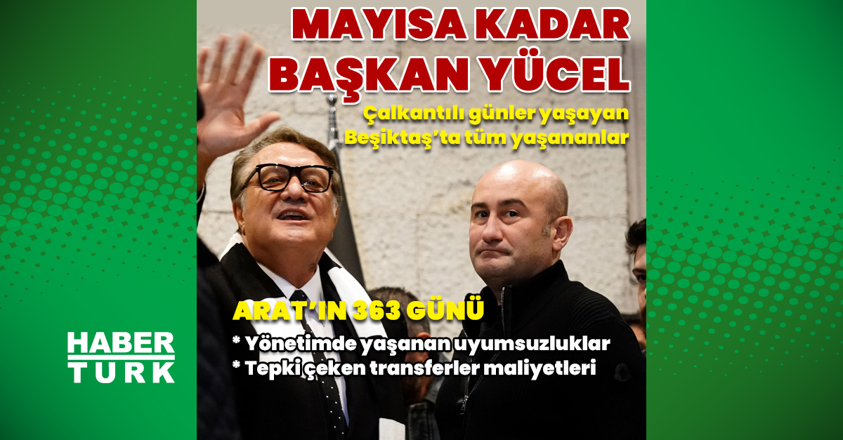 Beşiktaş’ta seçime kadar Başkan Hüseyin Yücel